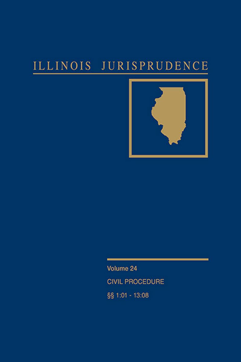 Illinois Jurisprudence, Volume 24: Civil Procedure