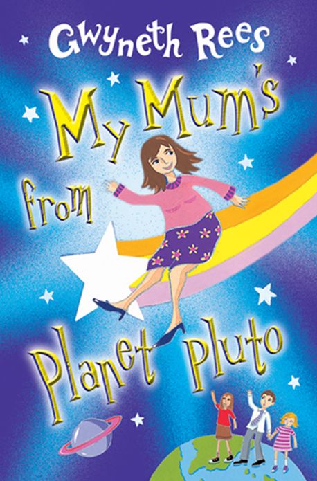My Mum's From Planet Pluto