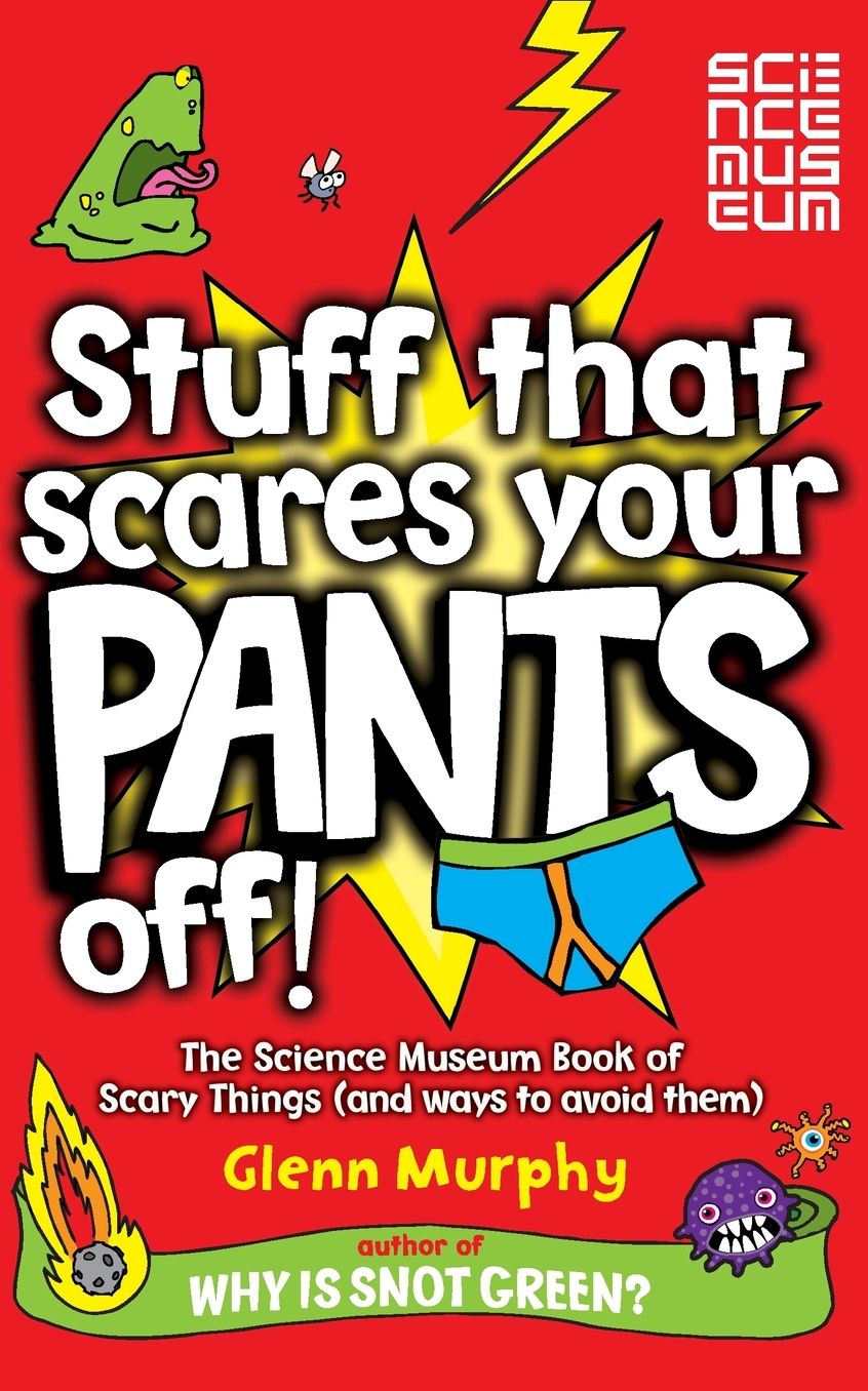 Stuff That Scares Your Pants Off!