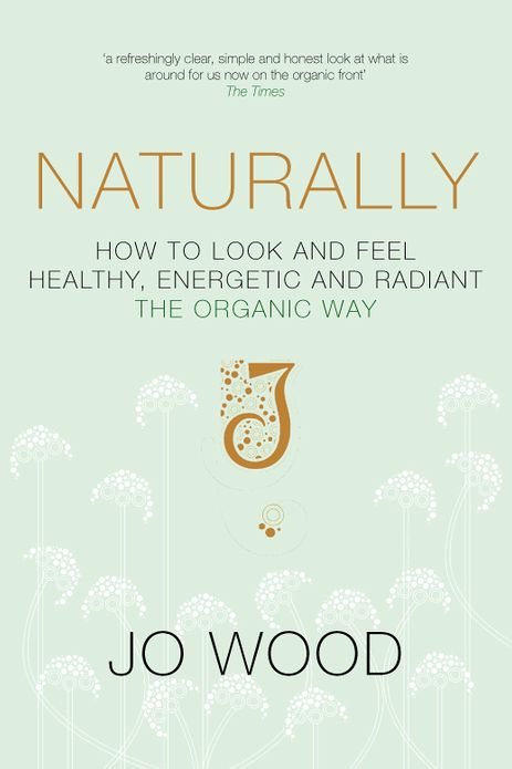 Naturally: How to Look and Feel Healthy, Energetic and Radiant the Organic Way