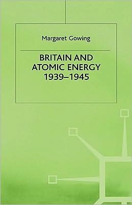 Britain and Atomic Energy, 1939-1945