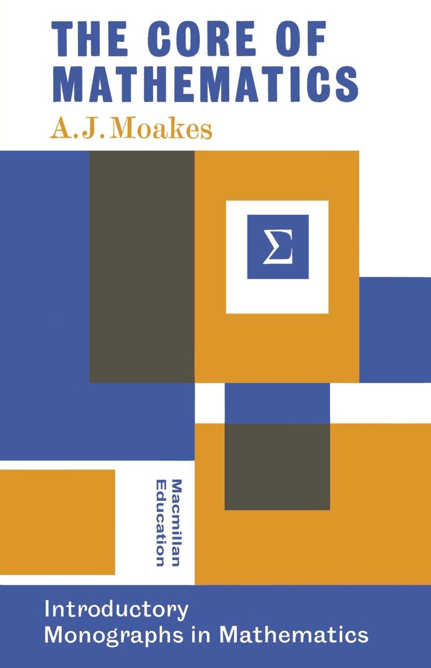 The Core of Mathematics: An introduction to 'modern' mathematics