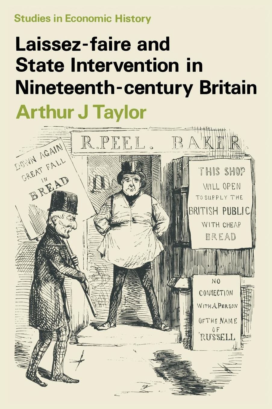 Laissez-Faire and State Intervention in 19th Century Britain: Studies in Economic and Social History