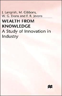 Wealth from Knowledge: Studies of Innovation in Industry