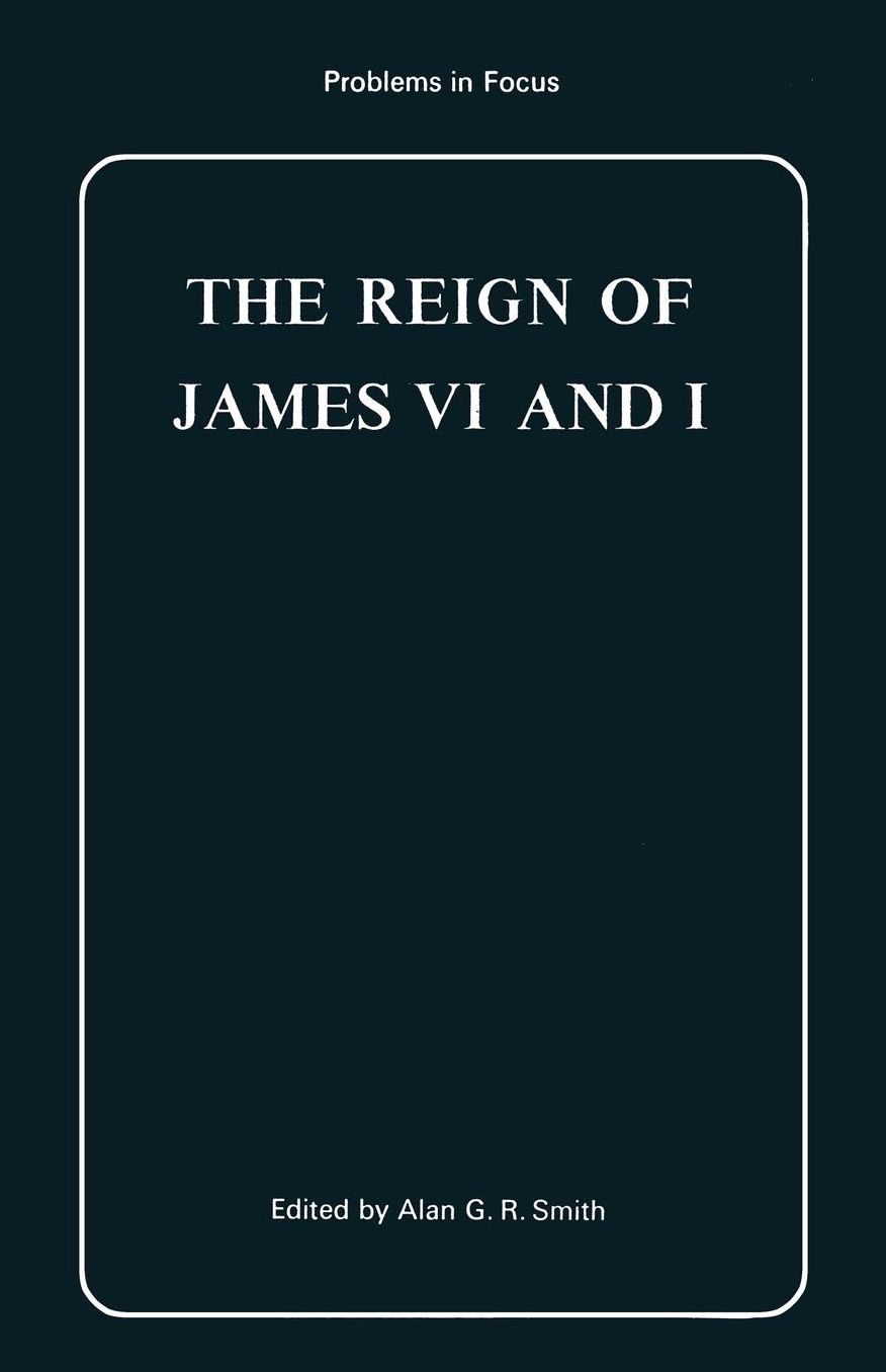 The Reign of James VI and I