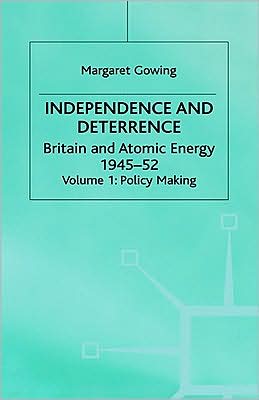 Independence and Deterrence: Volume 1: Policy Making