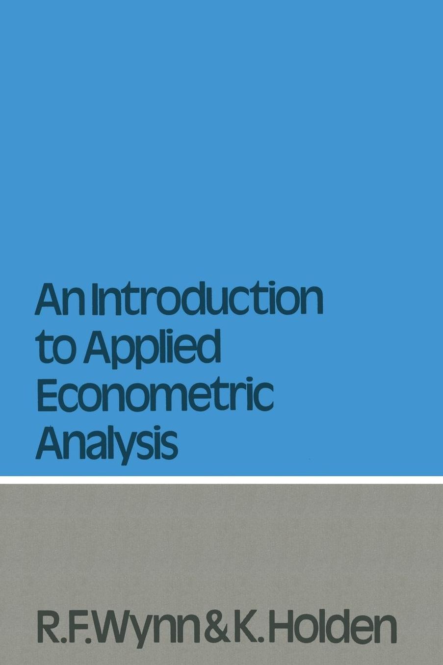 An Introduction to Applied Econometric Analysis