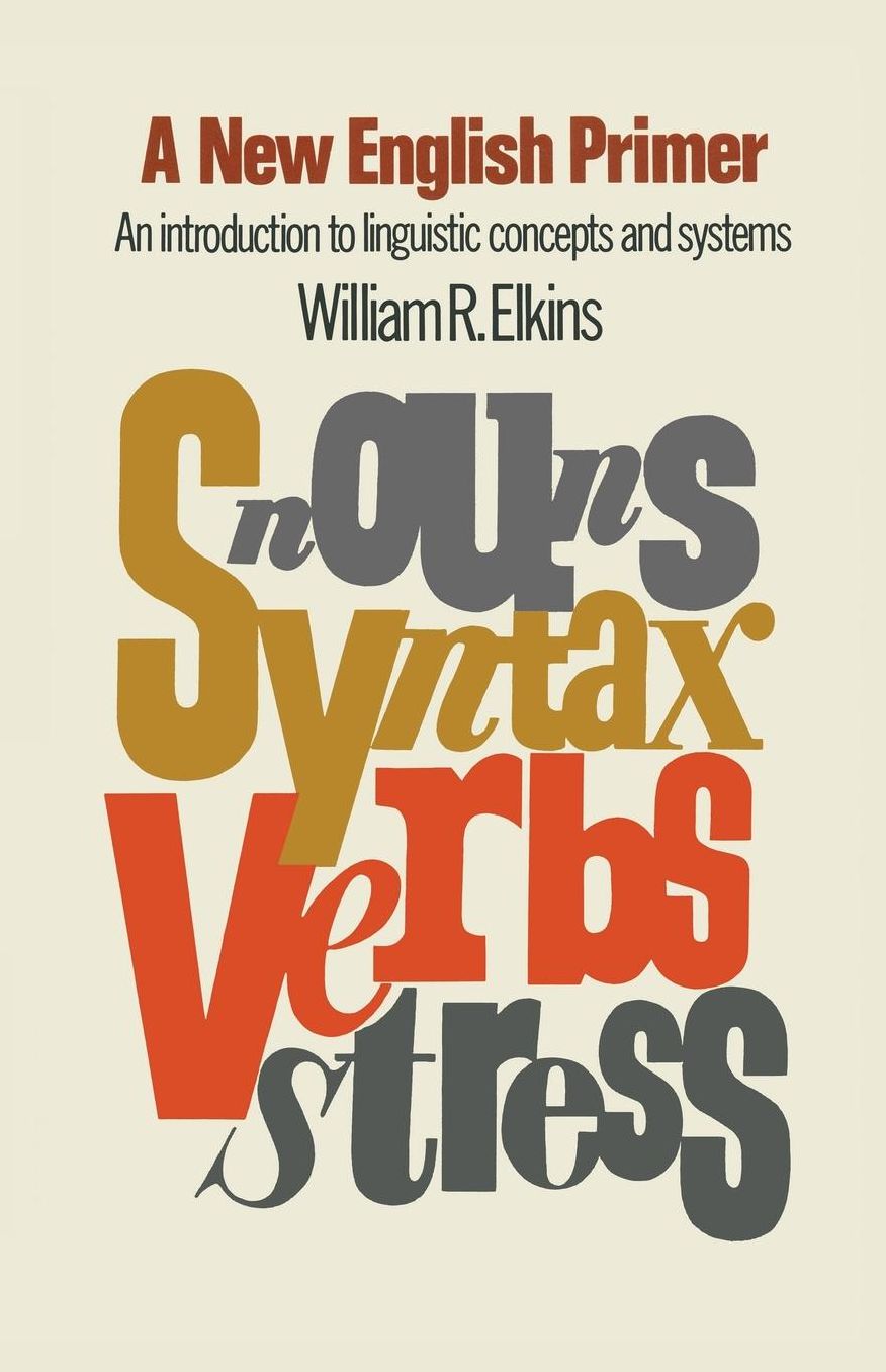 A New English Primer: An Introduction to Linguistic Concepts and Systems