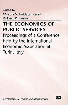 The Economics of Public Services: Proceedings of a Conference held by the International Economic Association