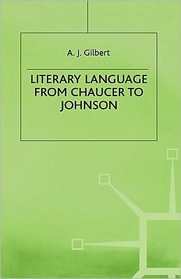 Literary Language From Chaucer to Johnson