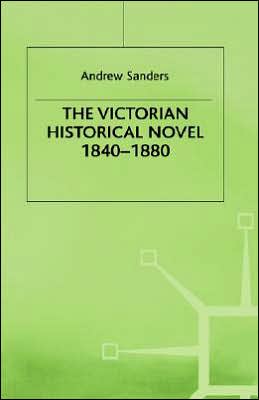 The Victorian Historical Novel 1840-1880