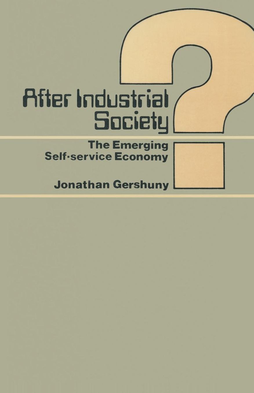 After Industrial Society?: The Emerging Self-service Economy