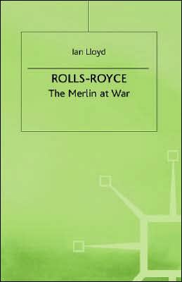 Rolls-Royce: The Merlin at War
