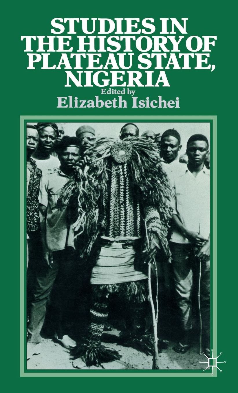 Studies in the History of the Plateau State, Nigeria