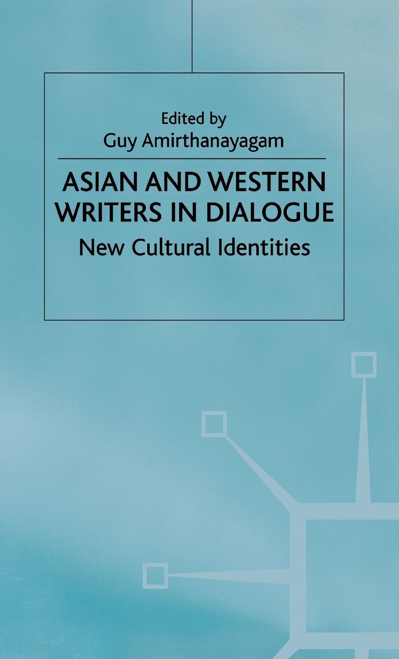 Asian and Western Writers in Dialogue: New Cultural Identities
