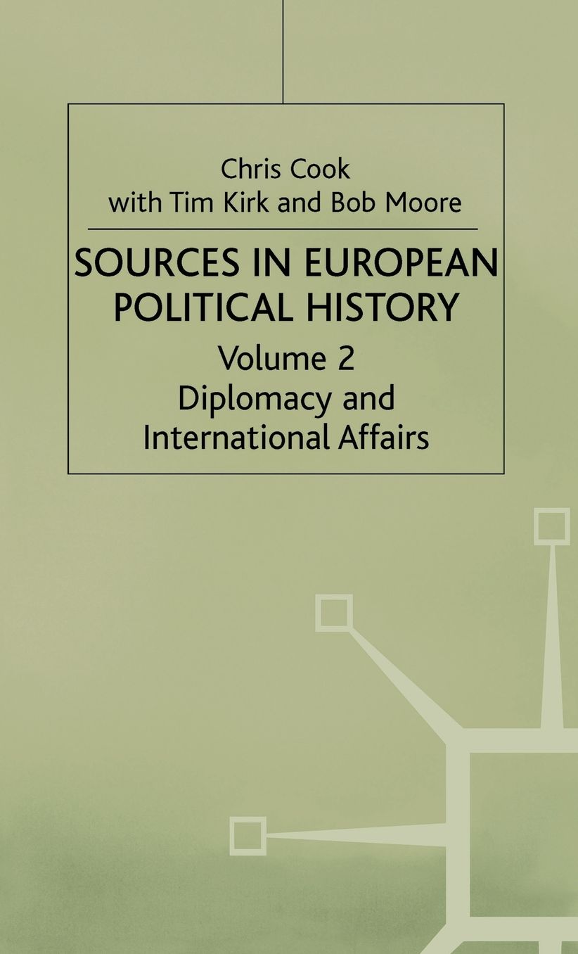 Sources in European Political History: Volume 2: Diplomacy and International Affairs
