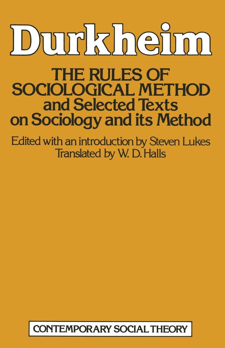 The Rules of Sociological Method: And selected texts on sociology and its method