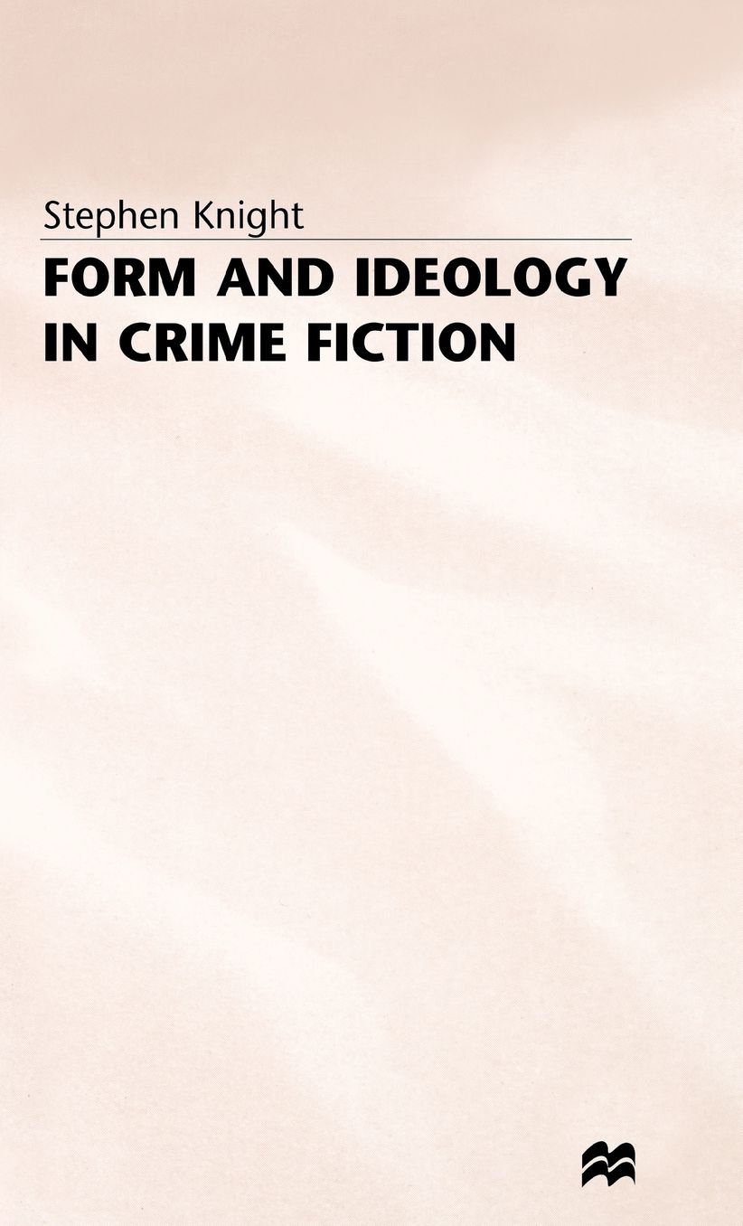 Form and Ideology in Crime Fiction