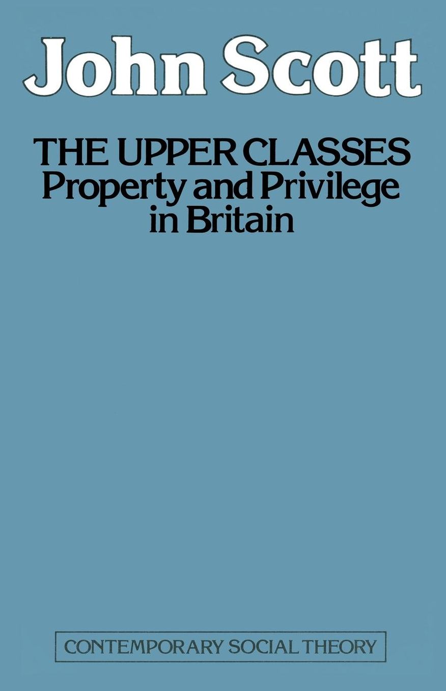 The Upper Classes: Property and privilege in Britain