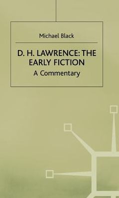 D.H.Lawrence: The Early Fiction: A Commentary