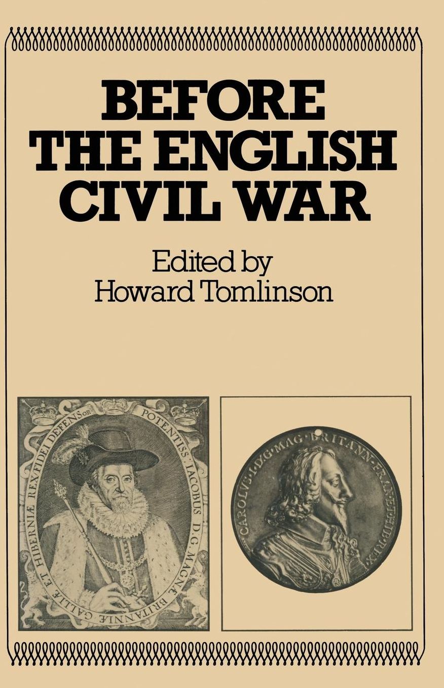 Before the English Civil War: Essays on Early Stuart Politics and Government