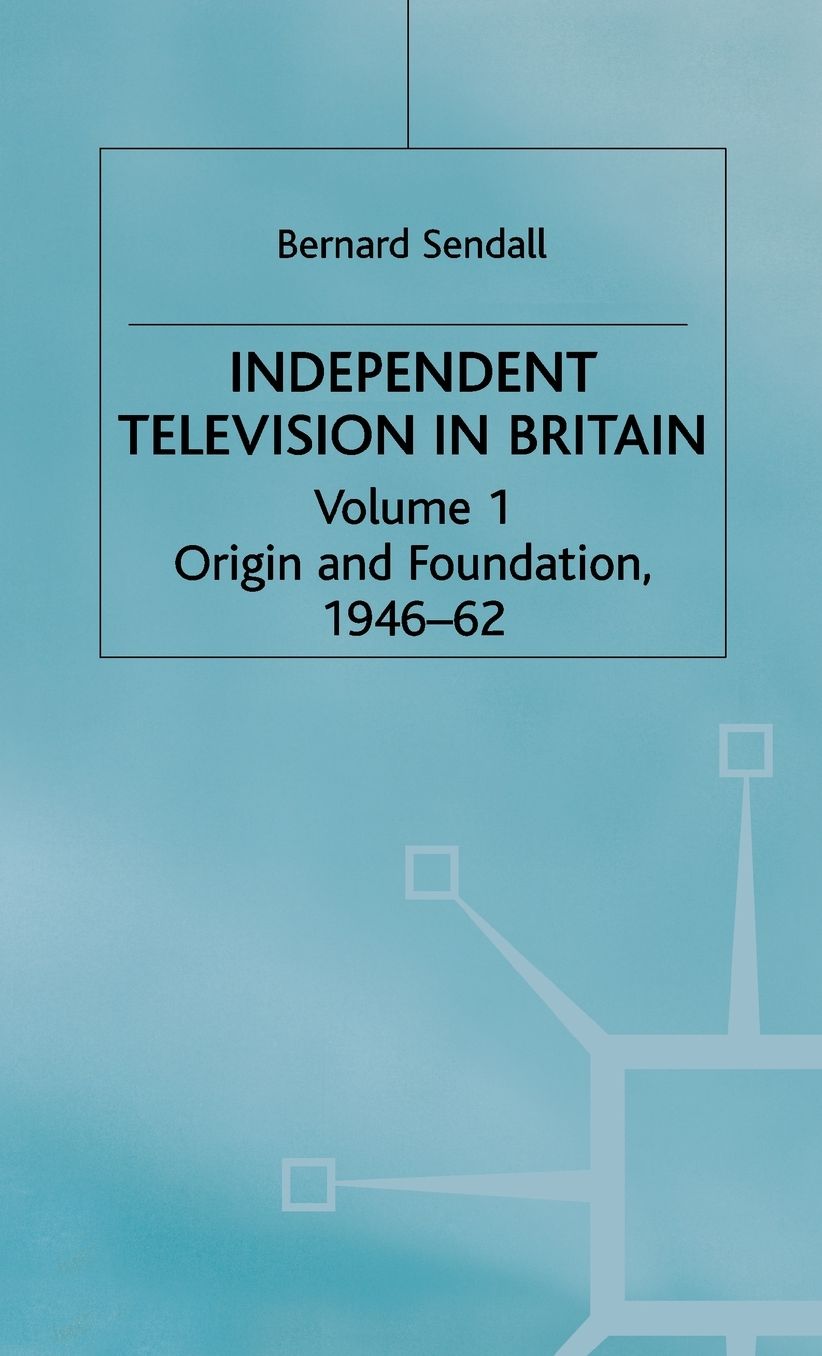 Independent Television in Britain: Volume 1