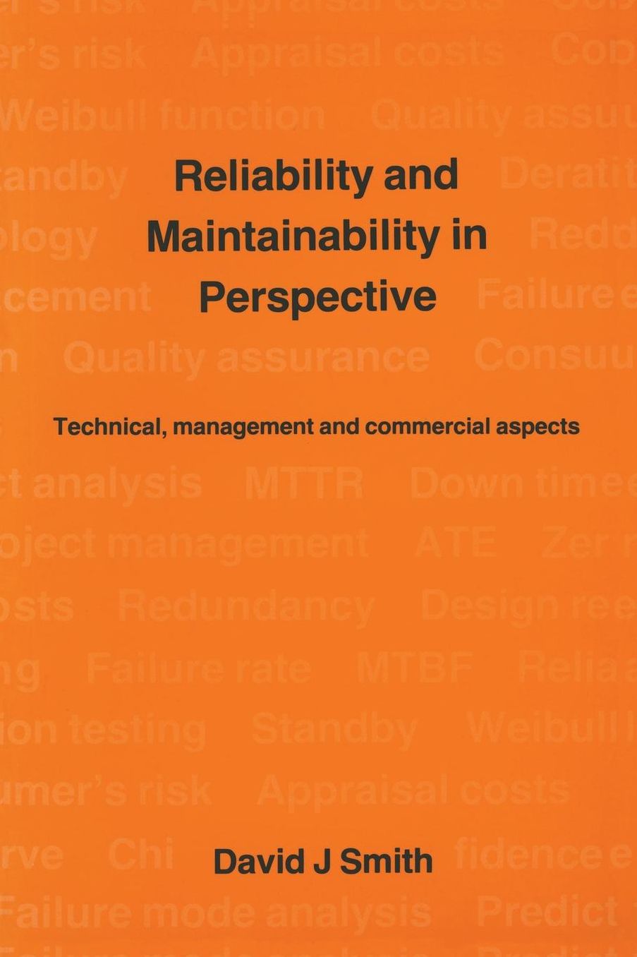 Reliability and Maintainability in Perspective: Technical, management and commercial aspects