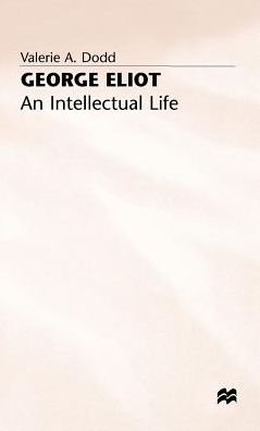 George Eliot: An Intellectual Life