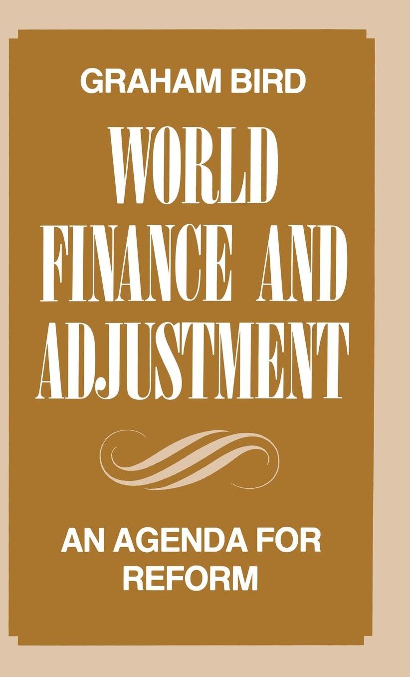 World Finance and Adjustment: An Agenda for Reform