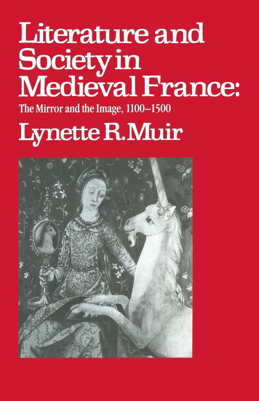 Literature and Society in Medieval France: The Mirror and the Image 1100-1500