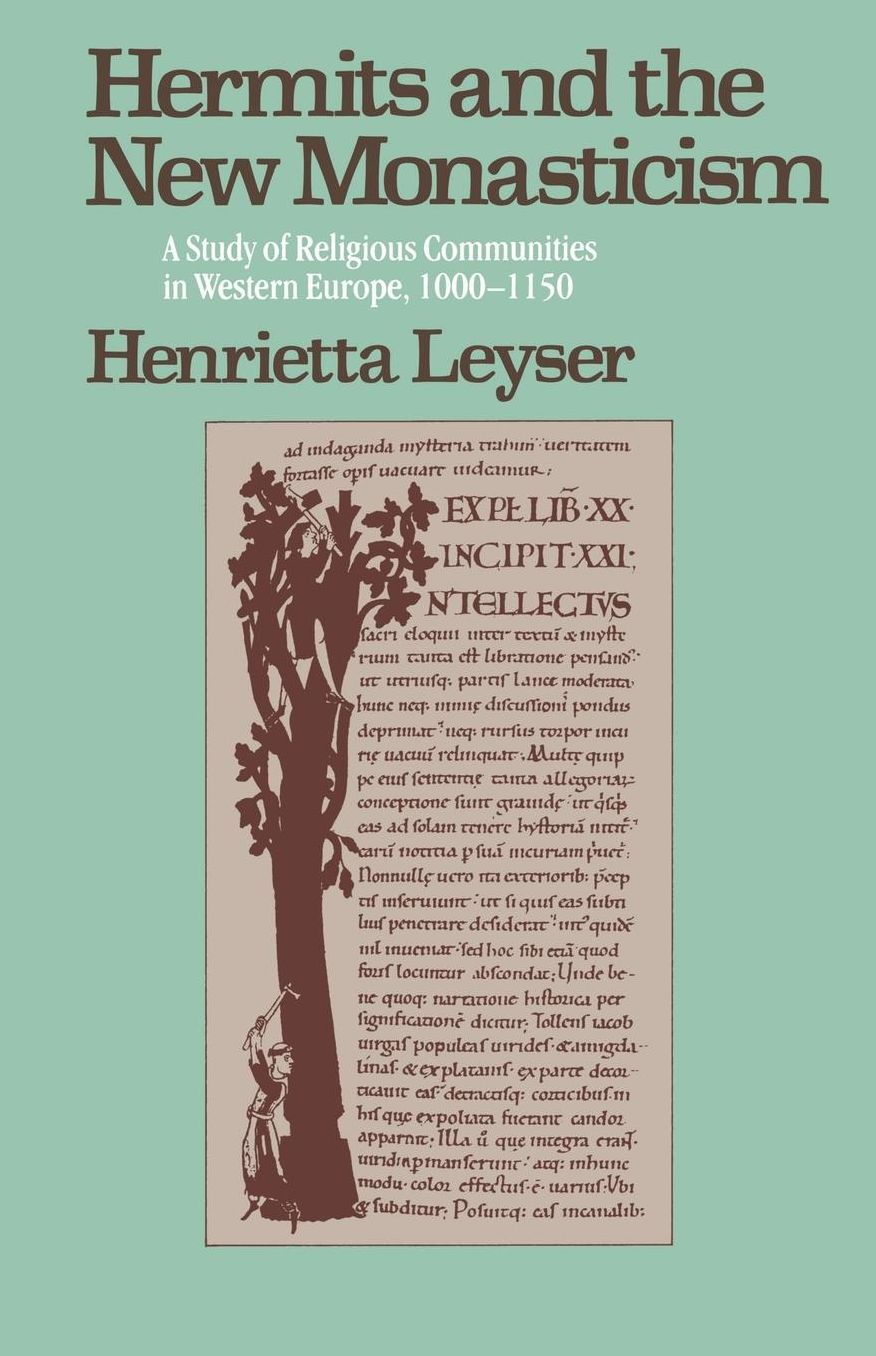 Hermits and the New Monasticism: A Study of Religious Communities in Western Europe 1000-1150