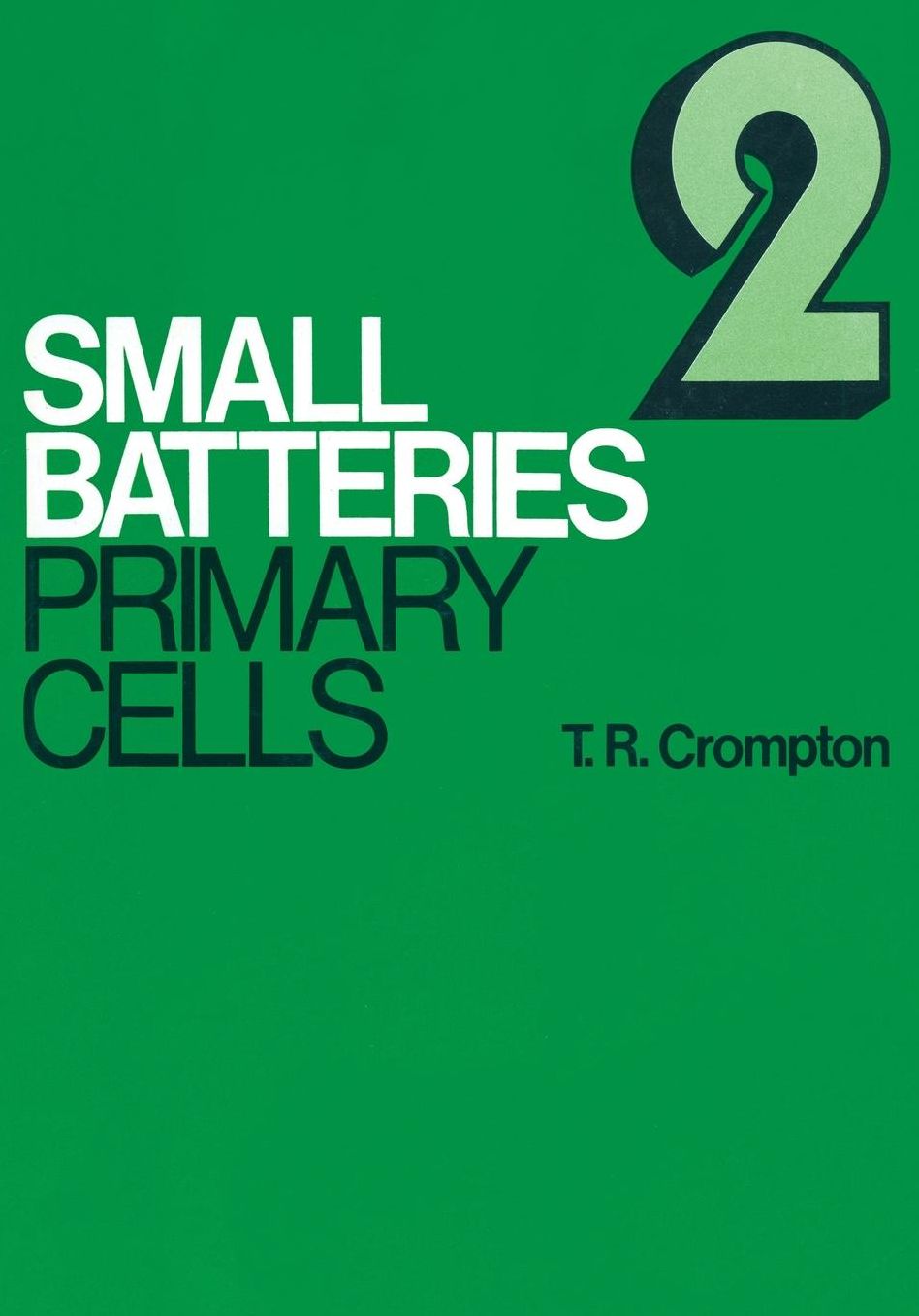 Small Batteries: Volume 2 Primary Cells
