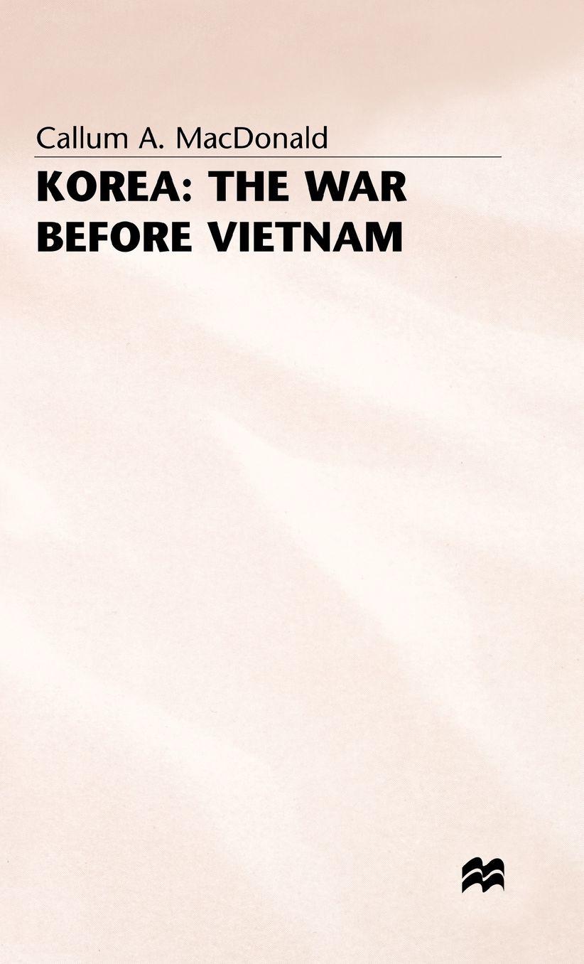 Korea: The War before Vietnam