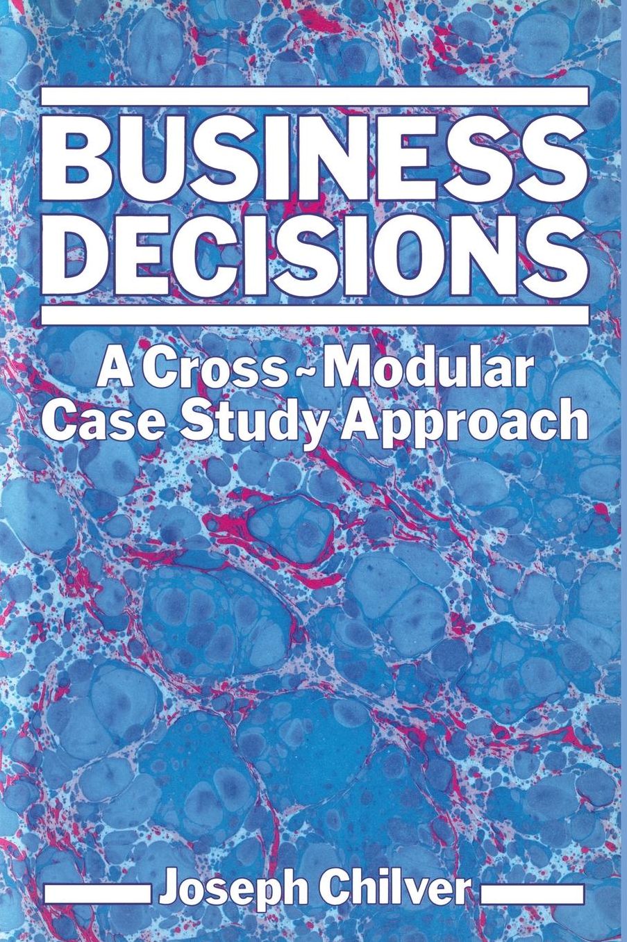 Business Decisions: A Cross-Modular Case Study Approach