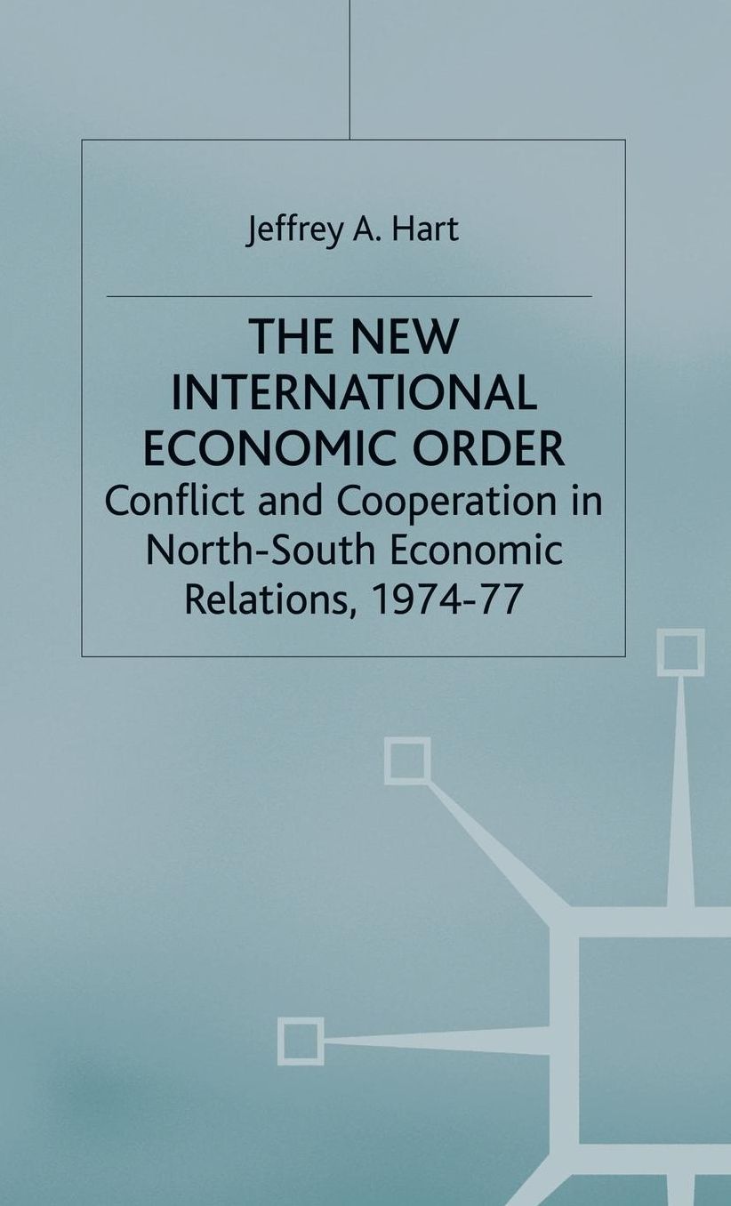 The New International Economic Order: Conflict and Cooperation in North-South Economic Relations, 1974-77