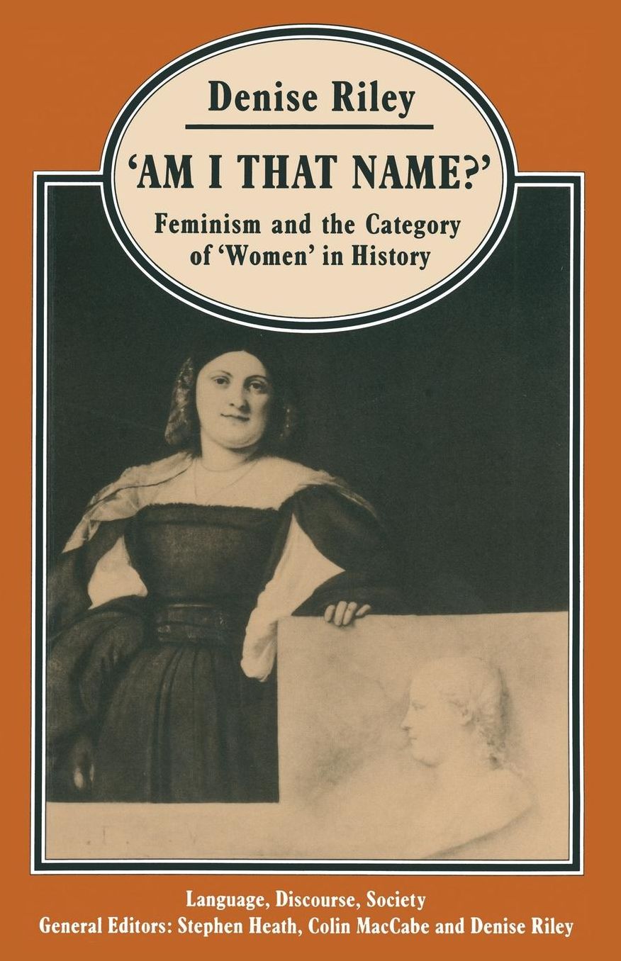 Am I That Name?: Feminism and the Category of Women in History