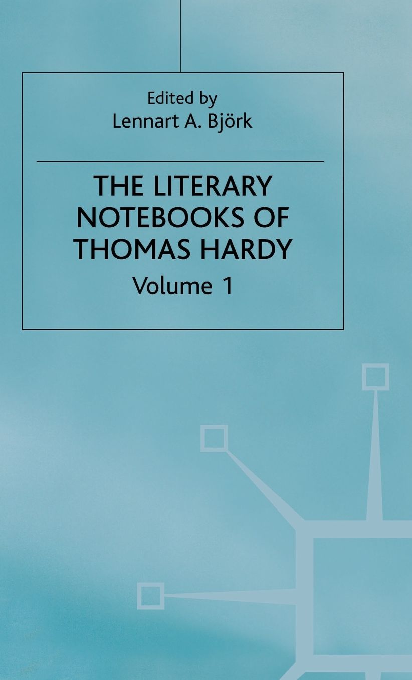 The Literary Notebooks of Thomas Hardy: Volume 1