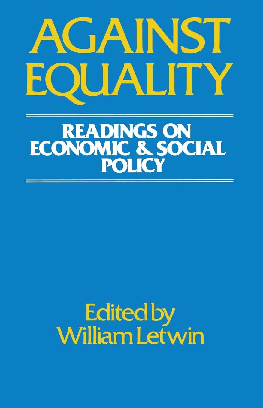 Against Equality: Readings on Economic and Social Policy