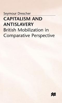 Capitalism and Antislavery: British Mobilization in Comparative Perspective