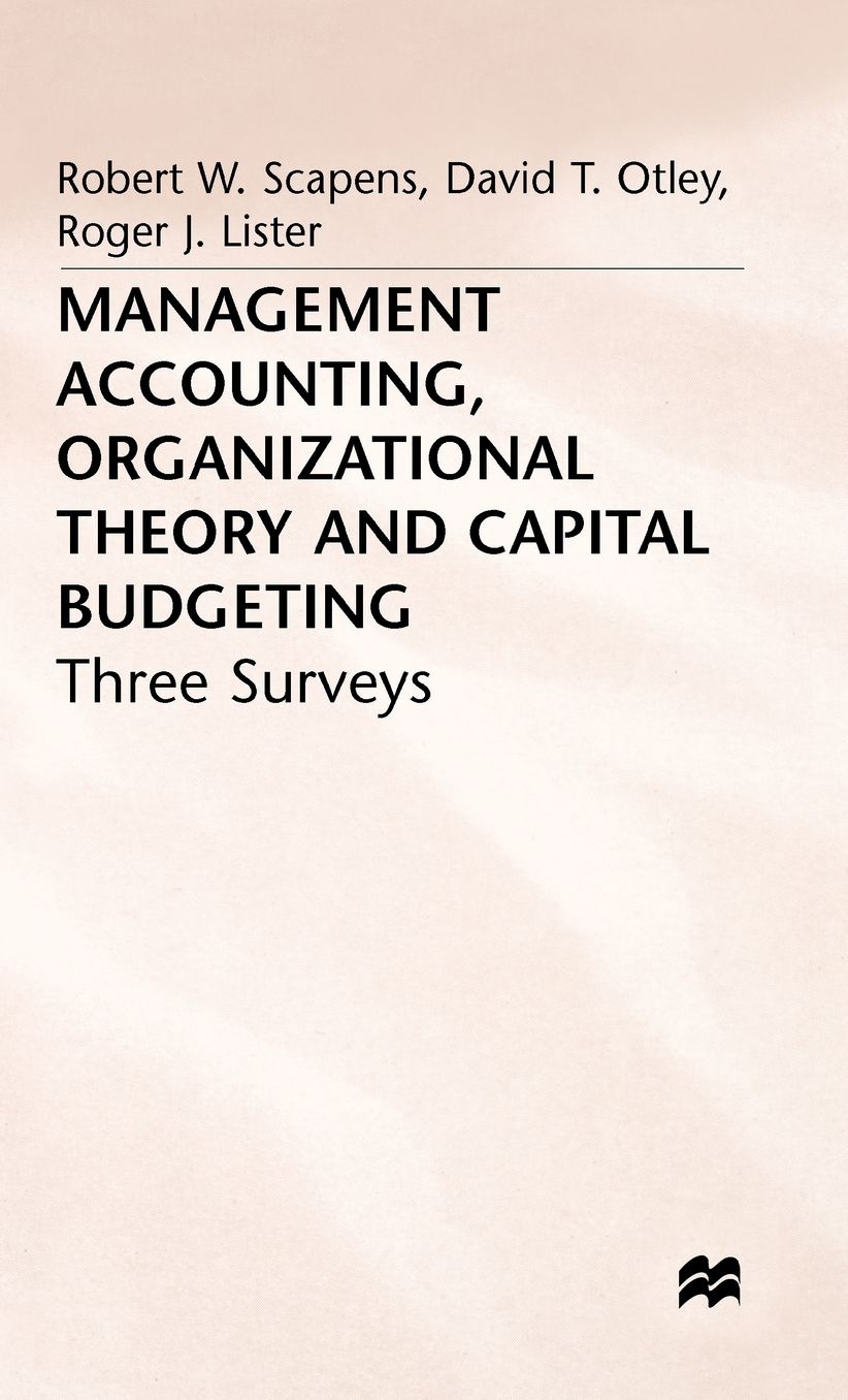 Management Accounting, Organizational Theory and Capital Budgeting: 3Surveys