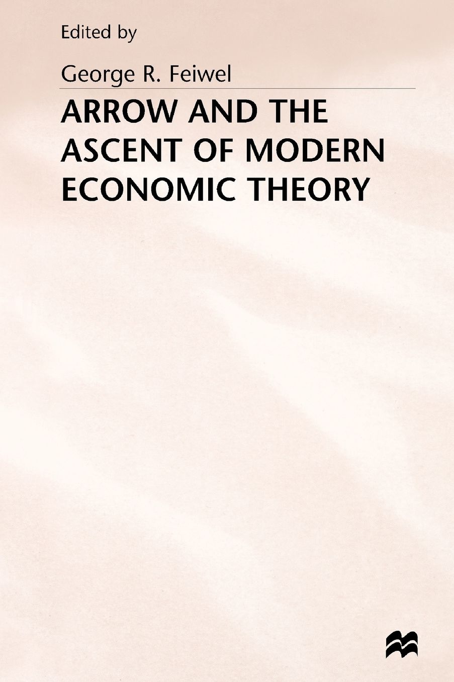 Arrow and the Ascent of Modern Economic Theory