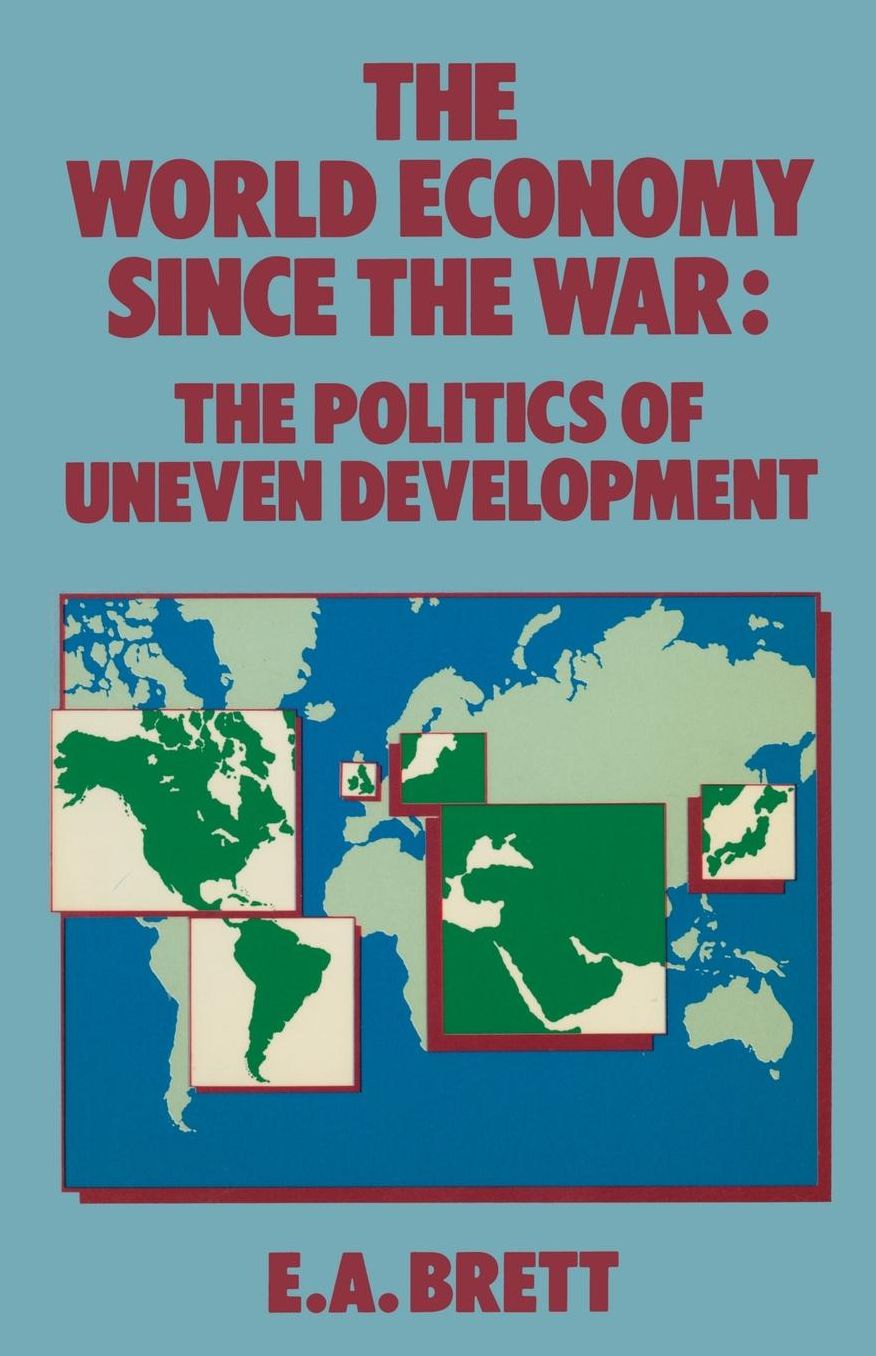 The World Economy since the War: The Politics of Uneven Development