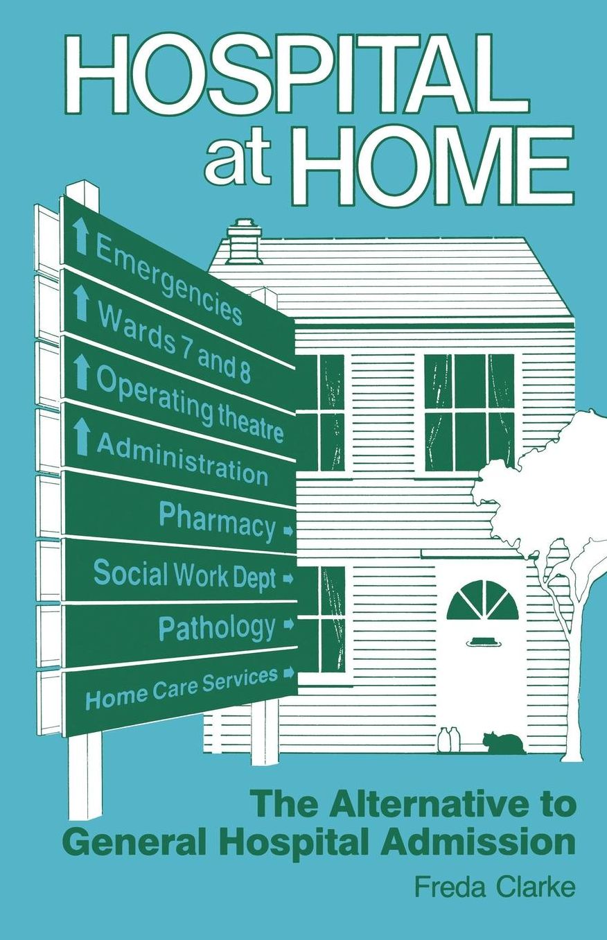 Hospital at Home: The Alternative to General Hospital Admission