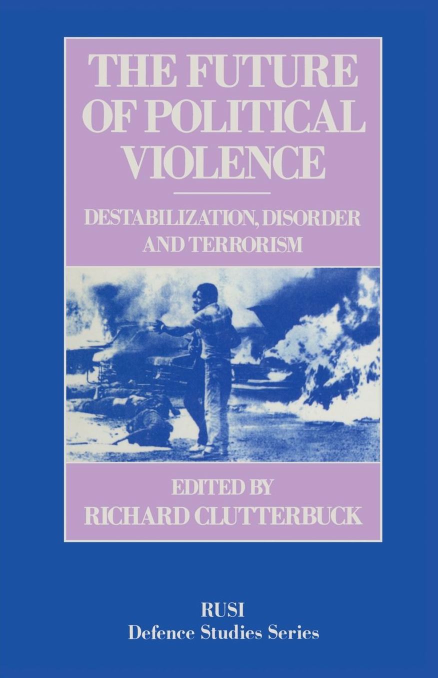 The Future of Political Violence: Destabilization, Disorder and Terrorism
