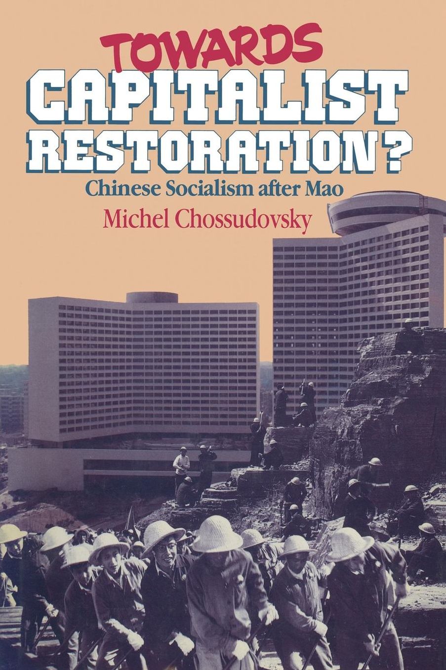 Towards Capitalist Restoration?: Chinese Socialism After Mao