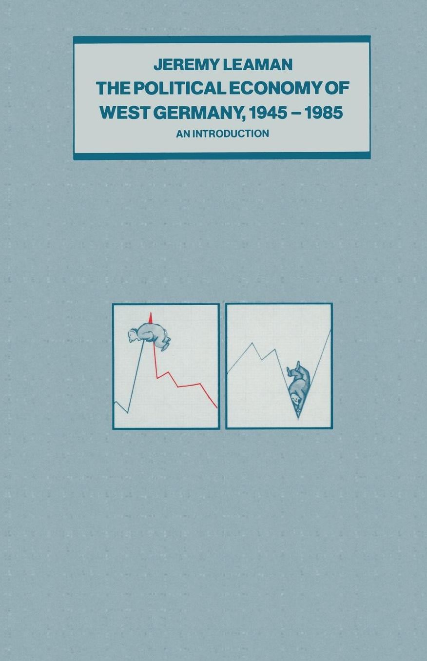 The Political Economy of West Germany, 1945-85: An Introduction