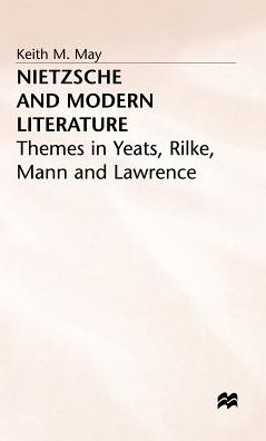 Nietzsche and Modern Literature: Themes in Yeats, Rilke, Mann and Lawrence