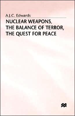 Nuclear Weapons, the Balance of Terror, the Quest for Peace