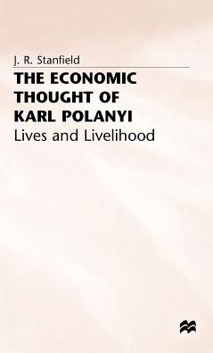 The Economic Thought of Karl Polanyi: Lives and Livelihood
