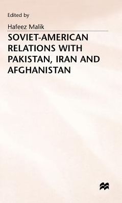 Soviet-American Relations with Pakistan, Iran and Afghanistan